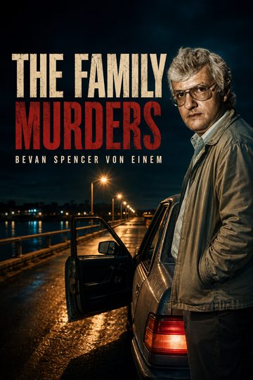 Bevan Spencer von Einem: The Family Murders