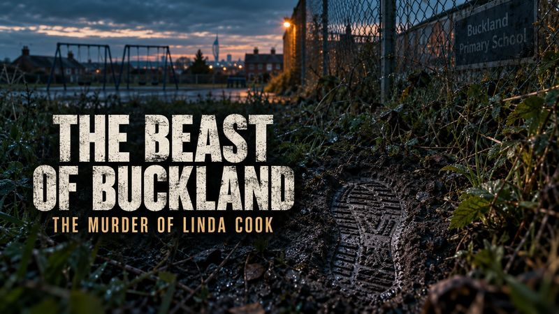 Linda Cook: The Beast of Buckland, chapter 11 of True Crime Case Histories, Volume 25