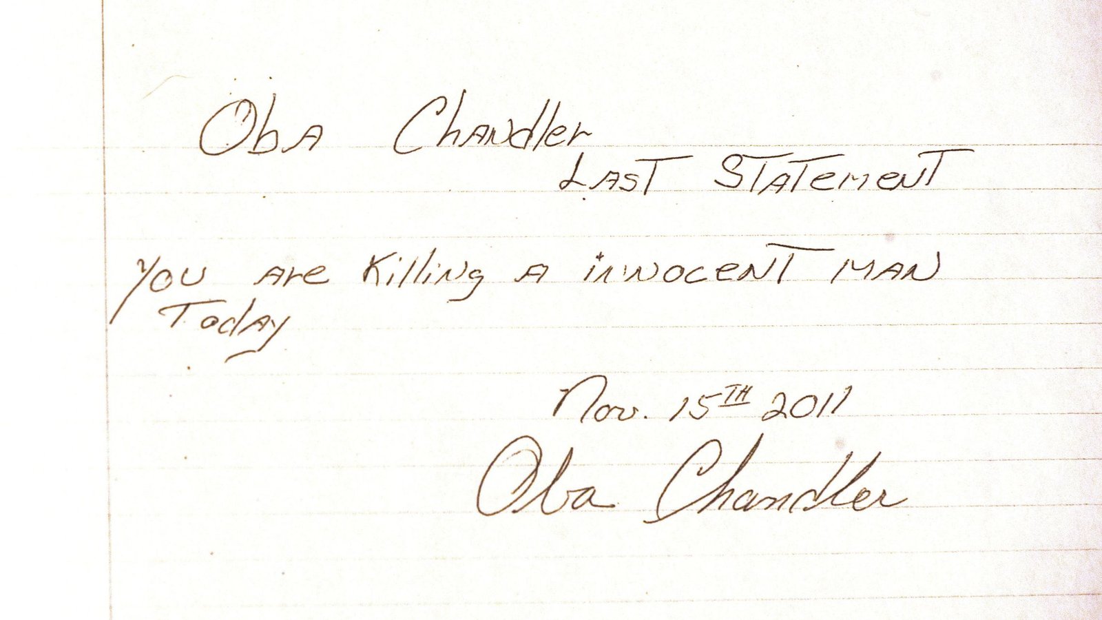 Oba Chandler's last written statement. T's capitalized.