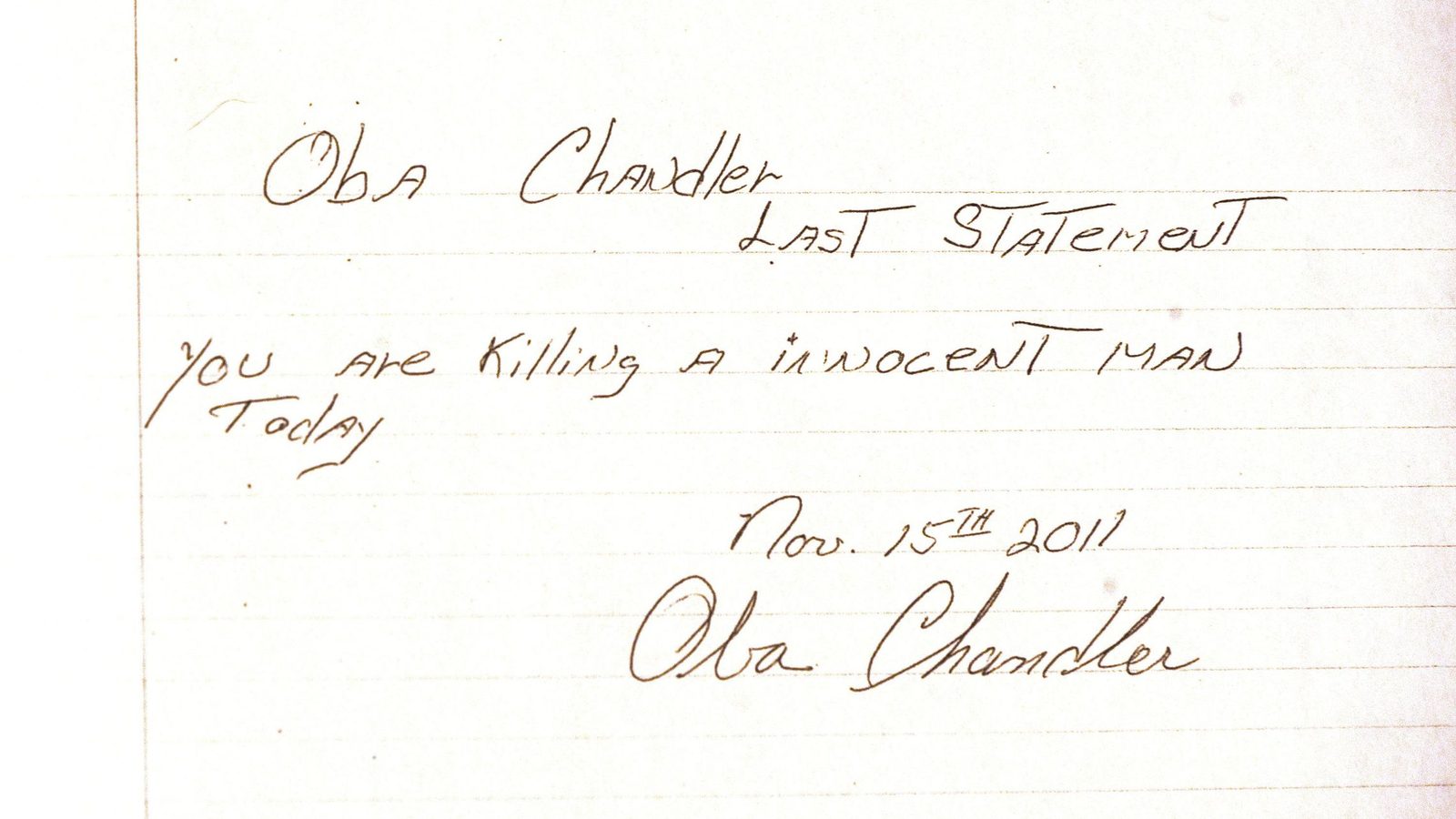 Oba Chandler’s last written statement. T’s capitalized.